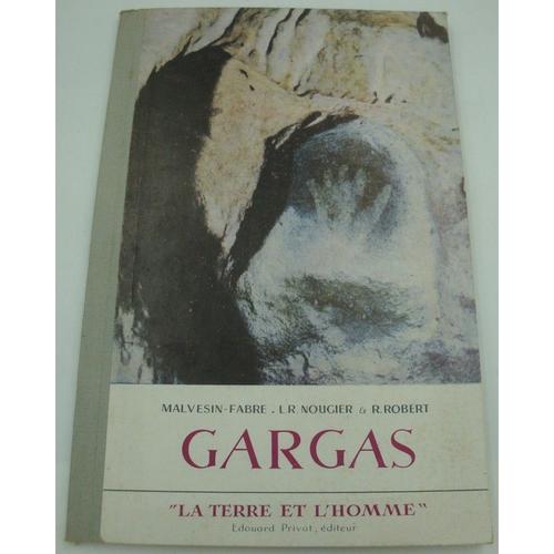 Malvesin/Fabre/Nougier/Robert Gargas - La Terre Et L'homme 1954 Privat