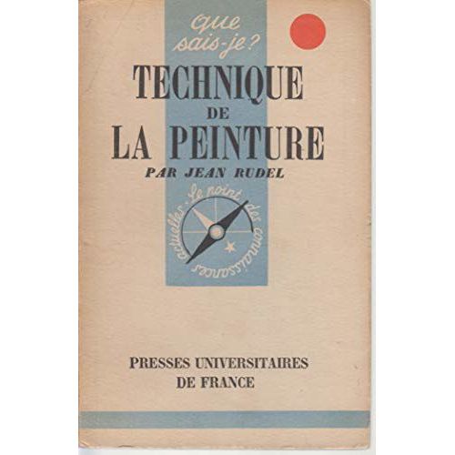 Technique De La Peinture : Par Jean Rudel,... Préface De Jean Aujame