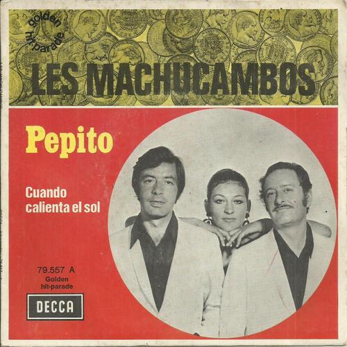 Pepito (A. Truscott - Taylor) 3'05 / Cuando Calienta El Sol (Mario & Carlo Rigual) 2'55 (Golden Hit-Parade)