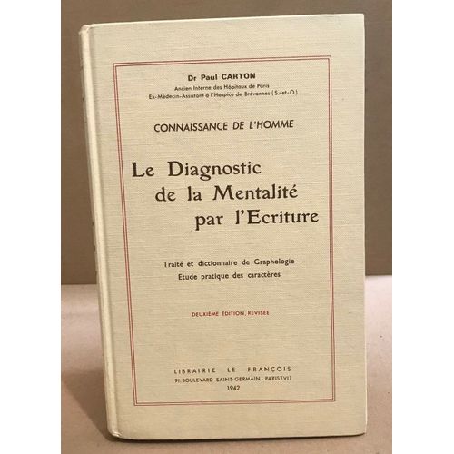 Le Diagnostic De La Mentalité Par L'écriture/ Traite Et Dictionnaire De Graphologie Etude Pratique Des Caractères