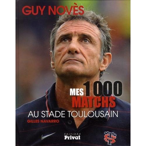 Mes 1000 Matchs Au Stade Toulousain
