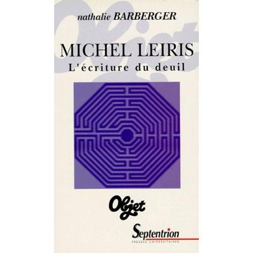 Michel Leiris, L'écriture Du Deuil