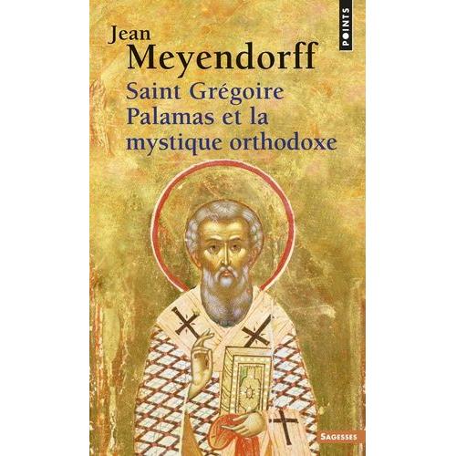 Saint Grégoire Palamas Et La Mystique Orthodoxe