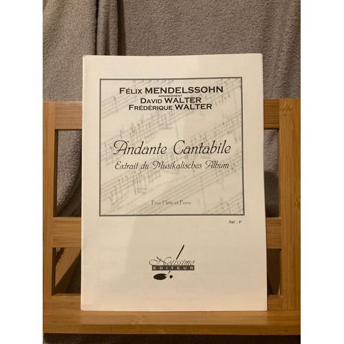 Mendelssohn / Walter Andante Cantabile Partition Flute Piano Éditions Notissimo