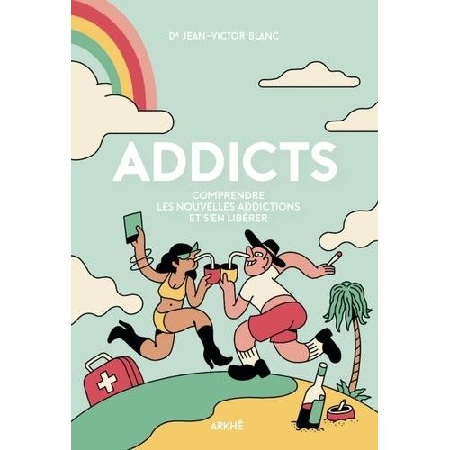 Addicts - Comprendre Les Nouvelles Addictions Et S?En Libérer