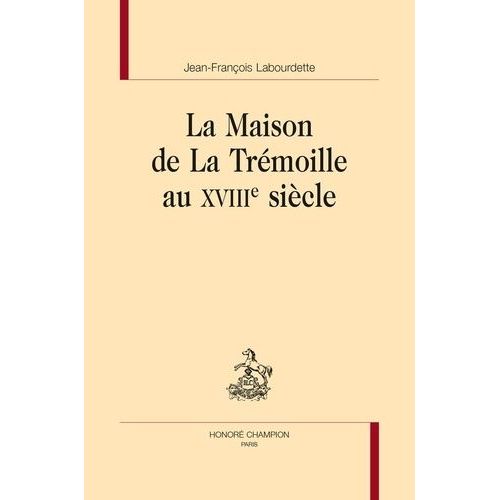 La Maison De La Trémoille Au Xviiie Siècle