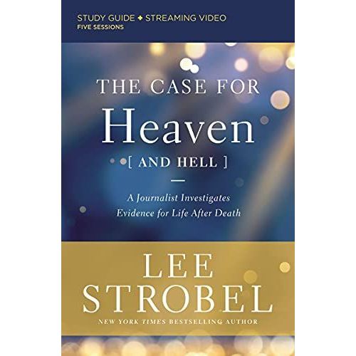 The Case For Heaven (And Hell) Bible Study Guide Plus Streaming Video
