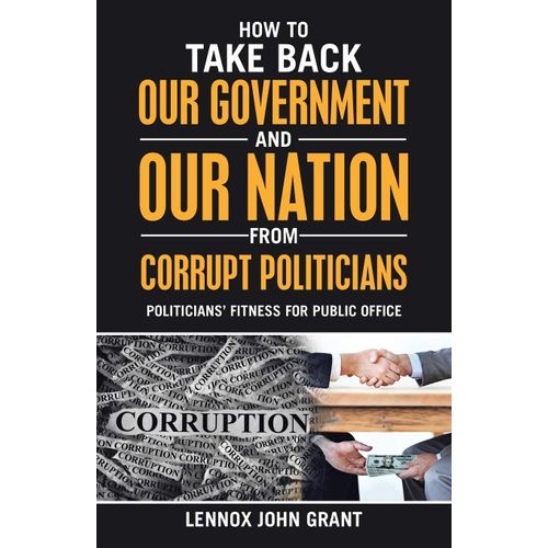 How To Take Back Our Government And Our Nation From Corrupt Politicians