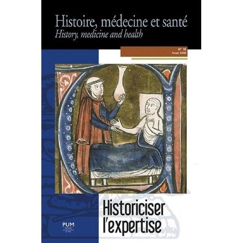 Historiciser L'expertise - L'autorité De L'expert En Médecine Dans Les Sociétés Antiques Et Médiévales