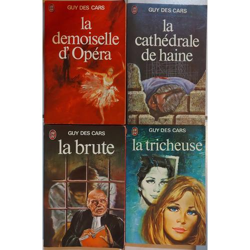 Lot 4 Livres De Poches De Guy Des Cars : La Demoiselle D'opéra + La Cathédrale De Haine + La Brute + La Tricheuse