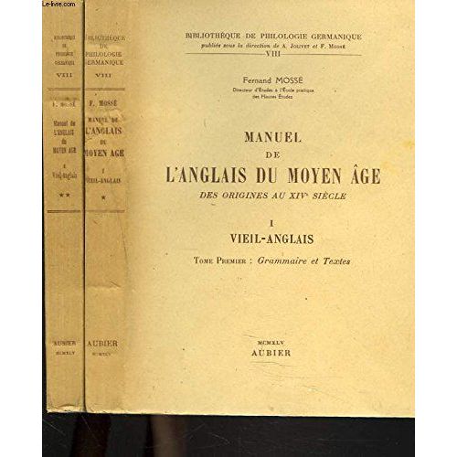 Manuel De L'anglais Du Moyen Age Des Origine Au Xive Siecle. Tome I. Vieil Anglais. Vol. 1. Grammaire Et Textes. Vol. 2. Notes Et Glossaire.