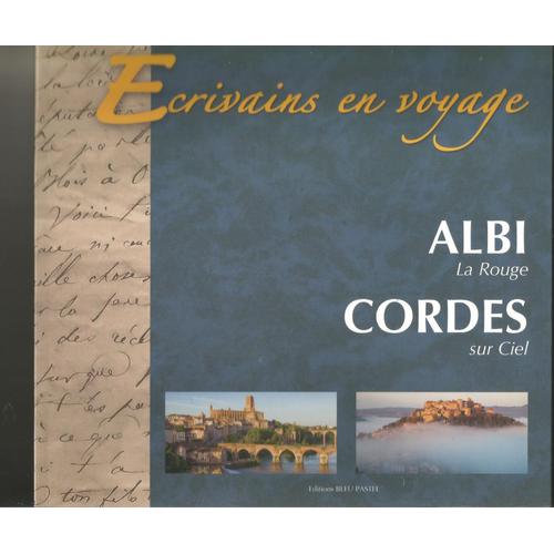 Ecrivains En Voyage - Albi La Rouge & Cordes Sur Ciel
