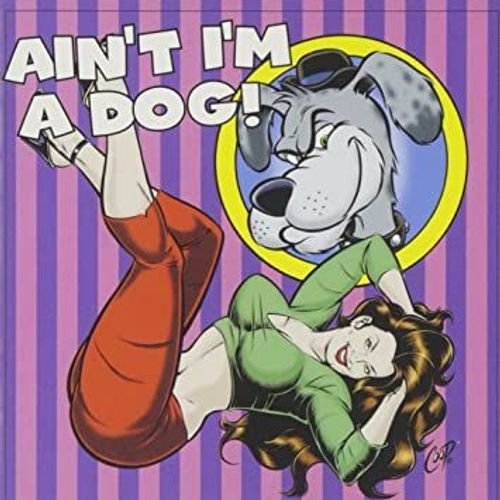 Ain't I'm A Dog!