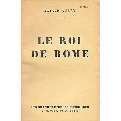 Octave Aubry. Le Roi De Rome. 16e Édition