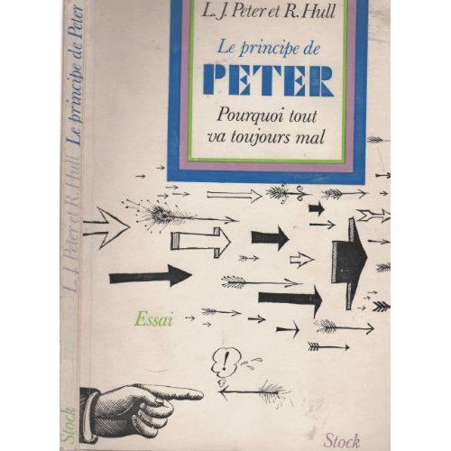 Le Principe De Peter, Pourquoi Tout Va Toujours Mal