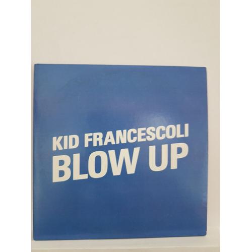 Kid Francescoli       Blow Up