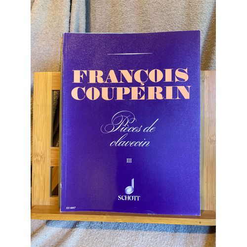François Couperin Pièces De Clavecin Volume 3 Partition Éditions Schott Ed 6047