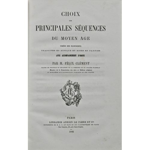 Choix Des Principales Séquences Du Moyen Âge. Tirées Des Manuscrits. Traduites En Musique Et Mises En Parties Avec Accompagnement D'orgue.