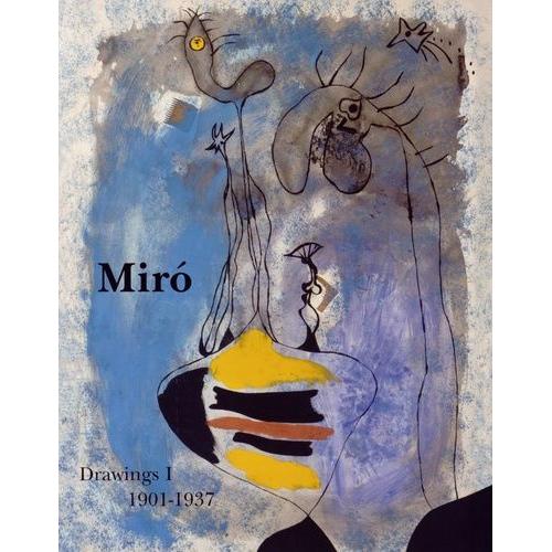 Joan Miro - Catalogue Raisonné Drawings Volume 1 (1901-1937)