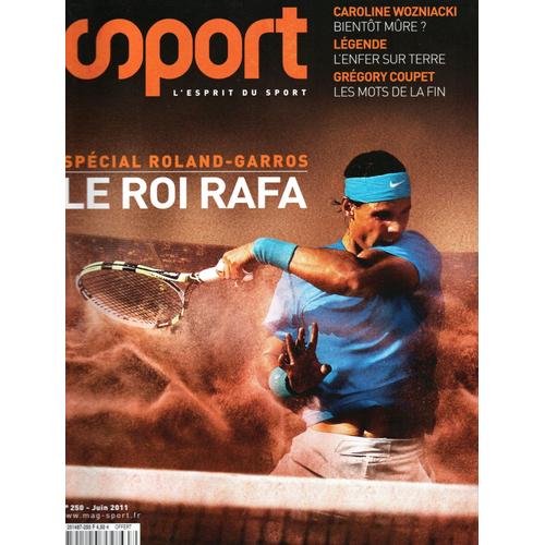 Sport N° 250 - Juin 2011 : Spécial Roland-Garros, Le Roi Rafa