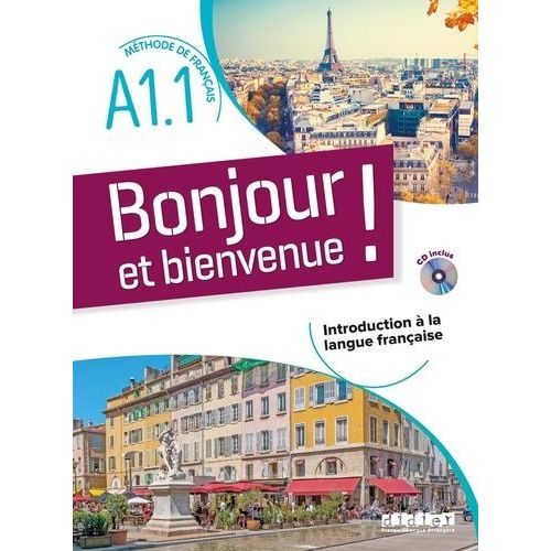 Bonjour Et Bienvenue ! - Méthode De Français A1.1 (1 Cd Audio)