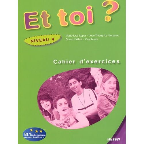 Et Toi ? Niveau 4 - Cahier D'exercices