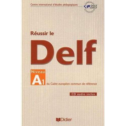 Réussir Le Delf Niveau A1 Du Cadre Européen Commun De Référence - (1 Cd Audio)
