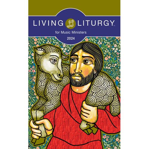 Living Liturgy(Tm) For Music Ministers