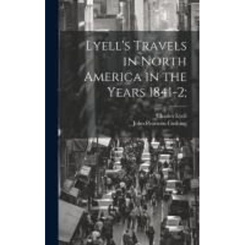Lyell's Travels In North America In The Years 1841-2;