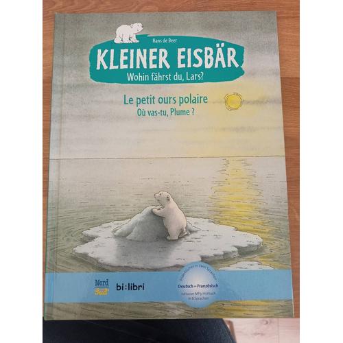 Kleiner Eisbär - Wohin Fährst Du, Lars? Kinderbuch Deutsch-Französisch