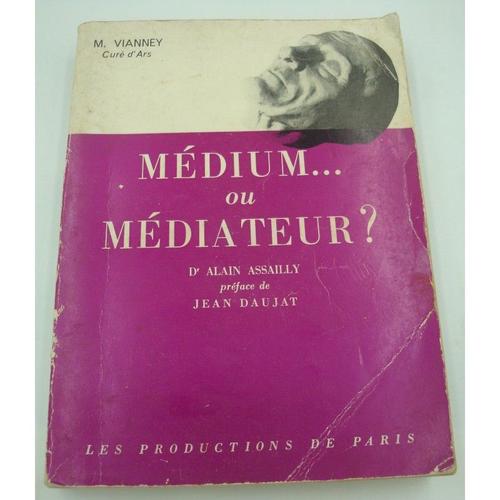 Alain Assailly M. Vianney - Curé D'ars - Médium... Ou Médiateur ? 1959 Productions De Paris