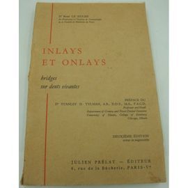 René Le Huche Inlays Et Onlays - Bridges Sur Dents Vivantes 1960 Julien Prélat