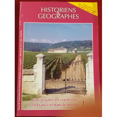 Historiens Et Géographes  N° 402 : Vins, Vignes Et Vignerons En France Et Dans Le Monde 1