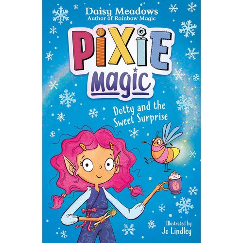 Pixie Magic: Dotty And The Sweet Surprise