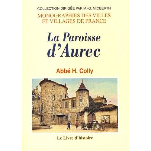 Monographie Illustrée De La Paroisse D'aurec