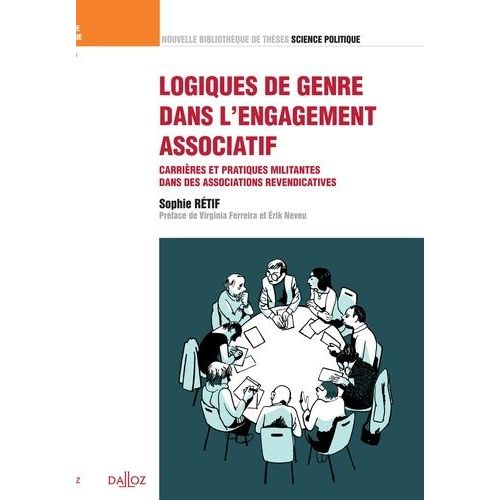 Logiques De Genre Dans L'engagement Associatif - Carrières Et Pratiques Militantes Dans Des Associations Revendicatives
