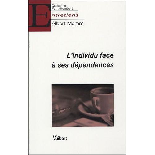 L'individu Face À Ses Dépendances