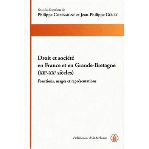 Droit Et Société En France Et En Grande-Bretagne,(Xiie-Xxe Siècles) - Fonctions, Usages Et Représentations