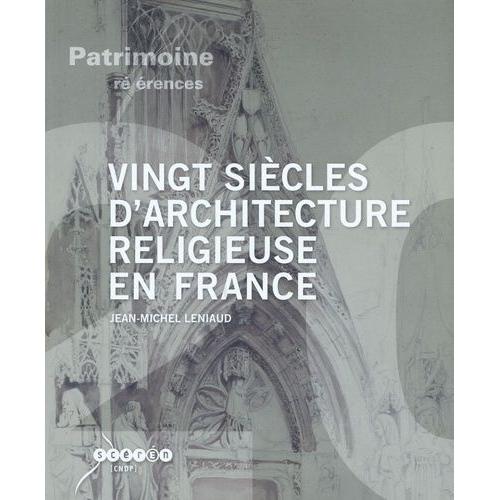 Vingt Siècles D'architecture Religieuse En France