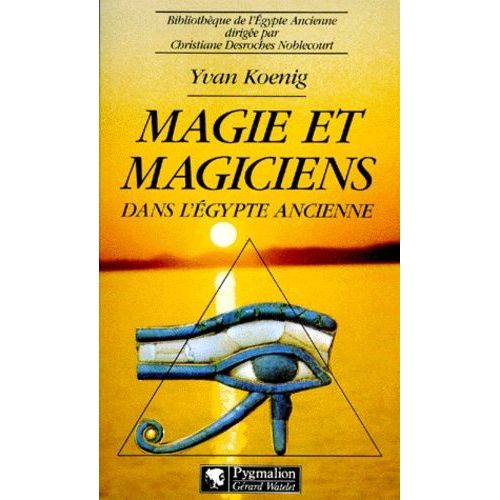 Magie Et Magiciens Dans L'égypte Ancienne