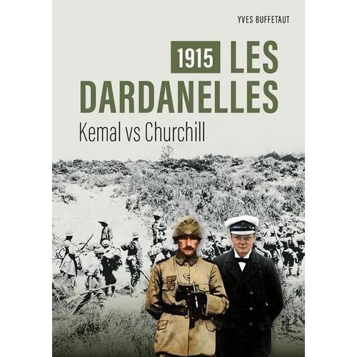 1915, Les Dardanelles - Kemal Vs Churchill