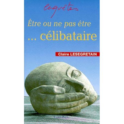 Etre Ou Ne Pas Être - Célibataire