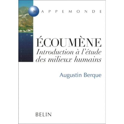 Ecoumène - Introduction À L'étude Des Milieux Humains