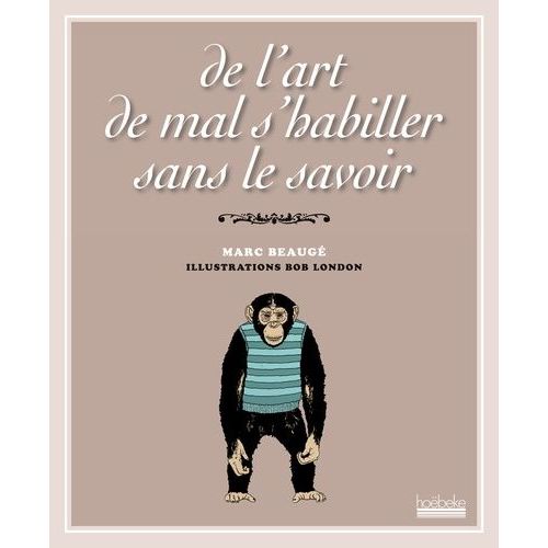 De L'art De Mal S'habiller Sans Le Savoir
