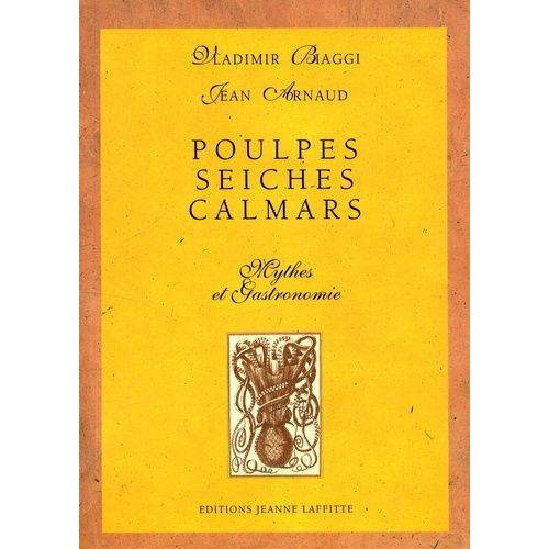 Poulpes, Seiches, Calmars - Mythes Et Gastronomie