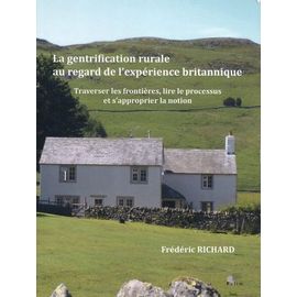 La Gentrification Rurale Au Regard De L'expérience Britannique - Traverser Les Frontières, Lire Le Processus Et S'approprier La Notion