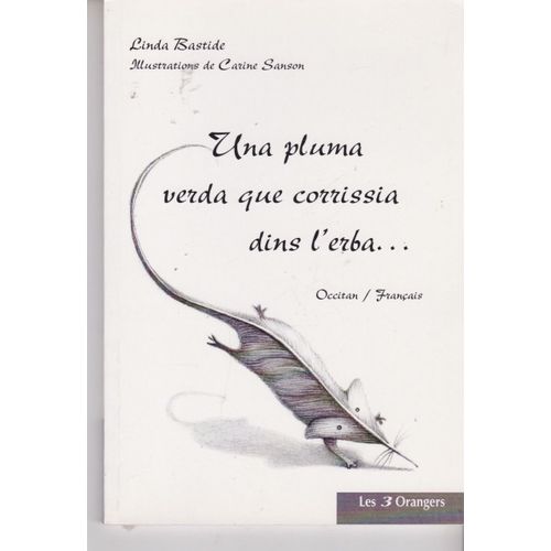 Una Pluma Verda Que Corrissia Dins L'erba... Bilingue Occitan / Français