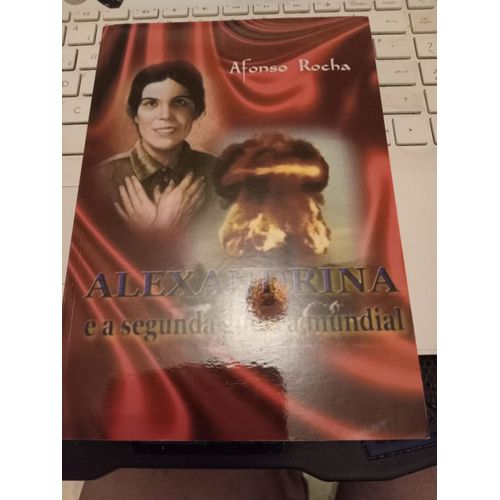 Alexandrina E A Segunda Guerra Mundial - Livre Portugais