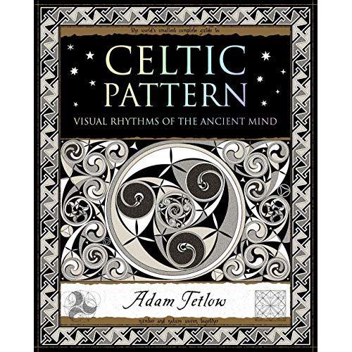 Celtic Pattern: Visual Rhythms Of The Ancient Mind