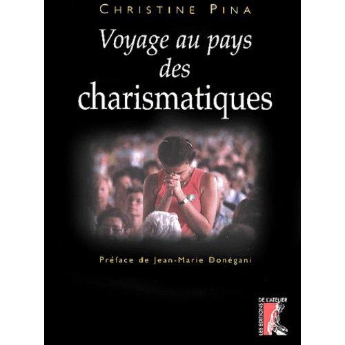 Voyage Au Pays Des Charismatiques